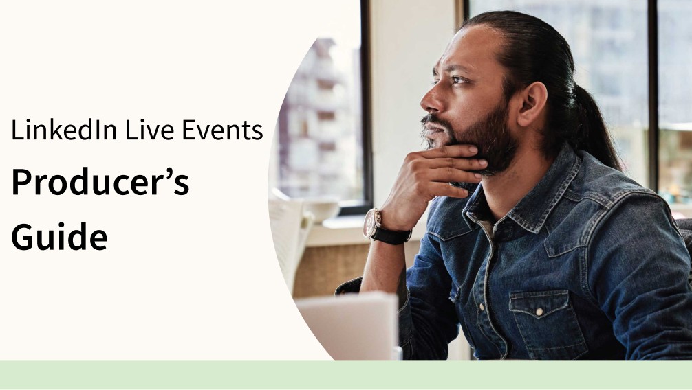 Image of a professional representing LinkedIn Live Events Producer's Guide