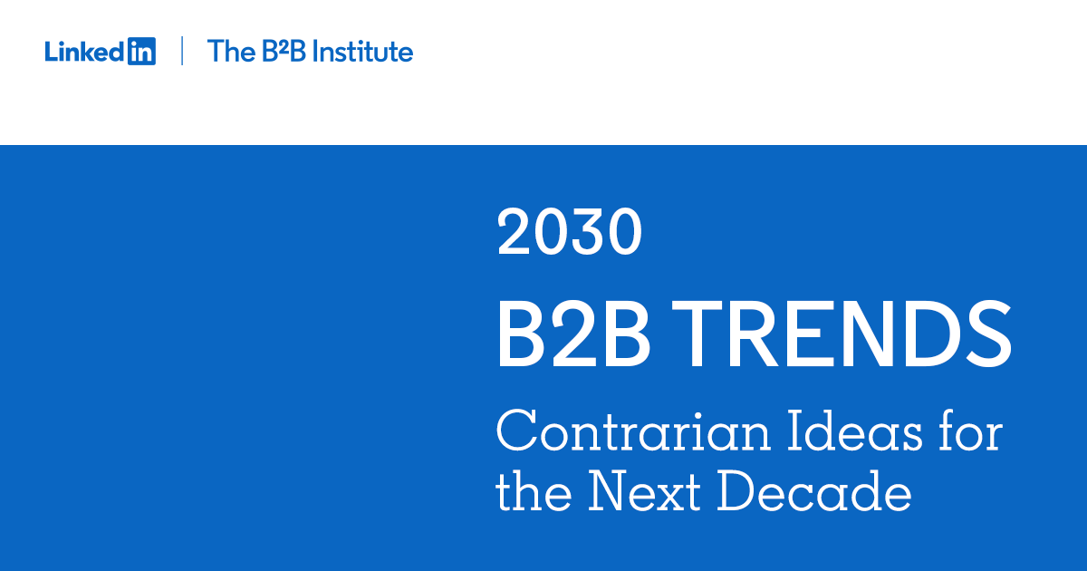 Introducing 2030 B2B Marketing Trends LinkedIn Marketing Blog