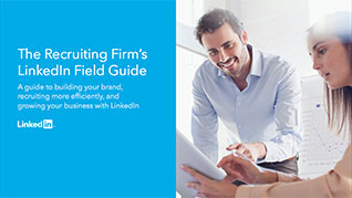 The Recruiting Firm's LinkedIn Field Guide