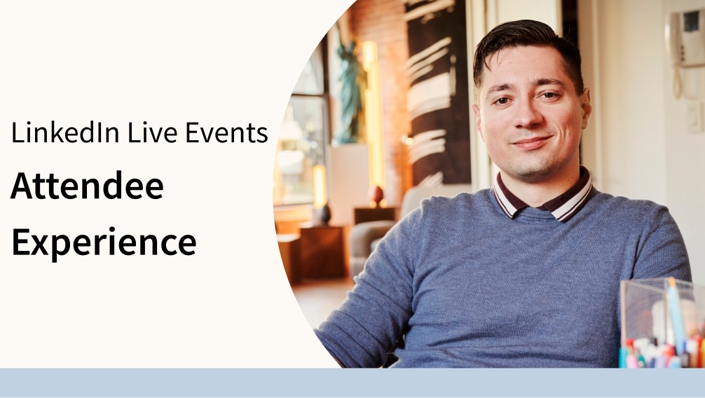 Image of a professional representing LinkedIn Live Events Attendee Experience